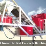 How to Choose the Best Concrete Batching Plant?