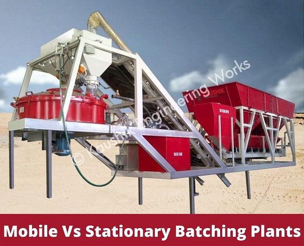 Mobile Vs Stationary Batching Plants