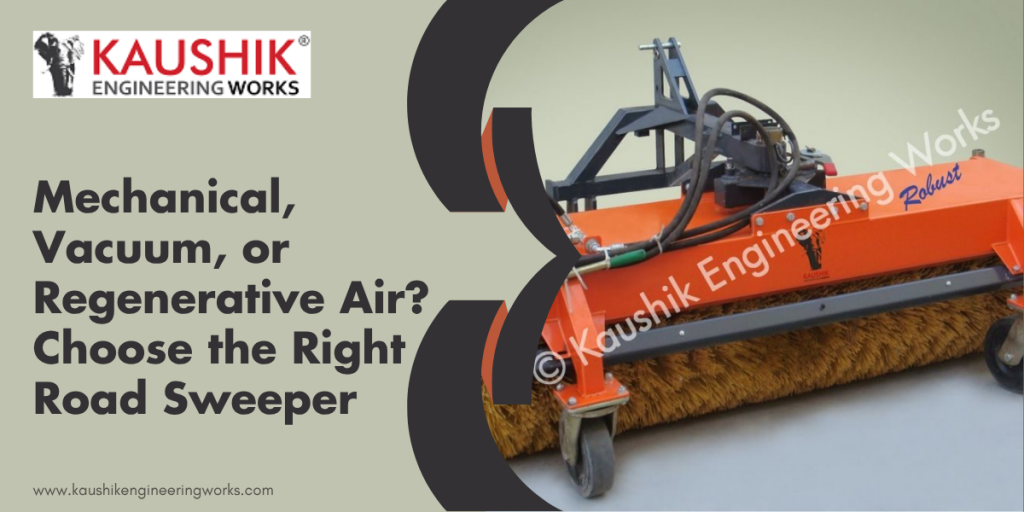 Mechanical, Vacuum, or Regenerative Air? Choose the Right Road Sweeper