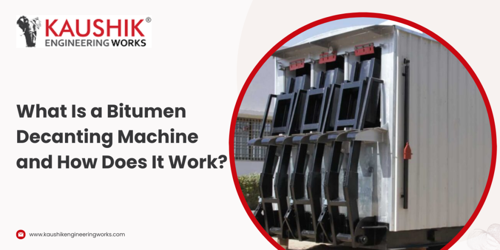 What Is a Bitumen Decanting Machine and How Does It Work?