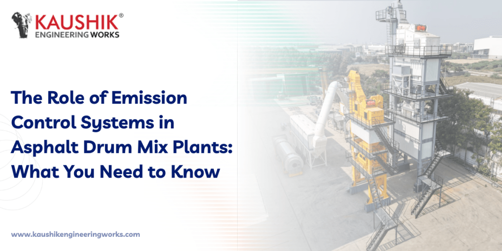 The Role of Emission Control Systems in Asphalt Drum Mix Plants: What You Need to Know